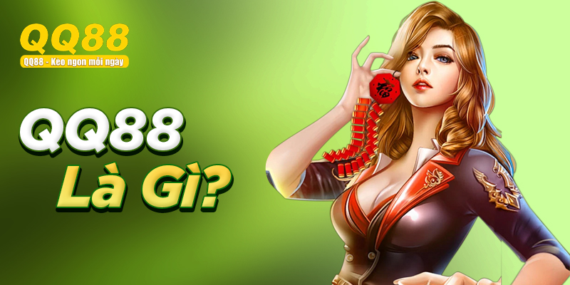 QQ88 là gì? tổng quan về nhà cái qq88