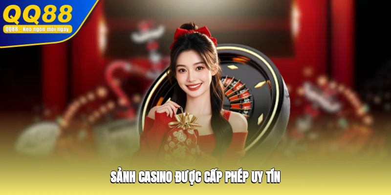 Sảnh casino được cấp phép uy tín