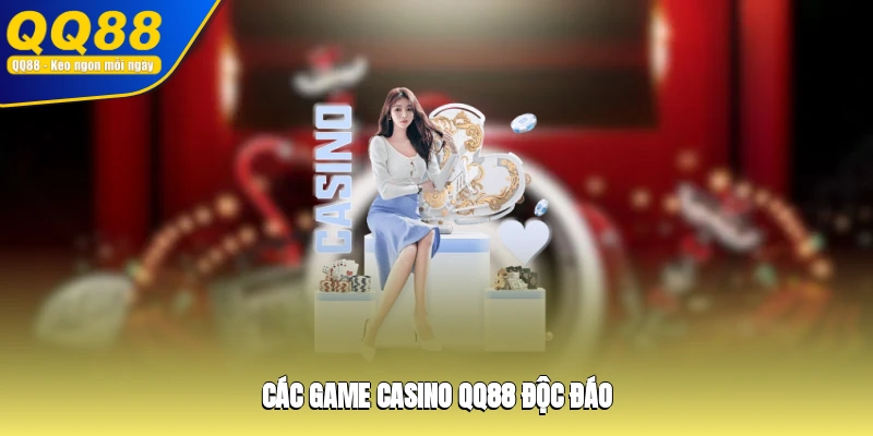 Các game casino QQ88 độc đáo