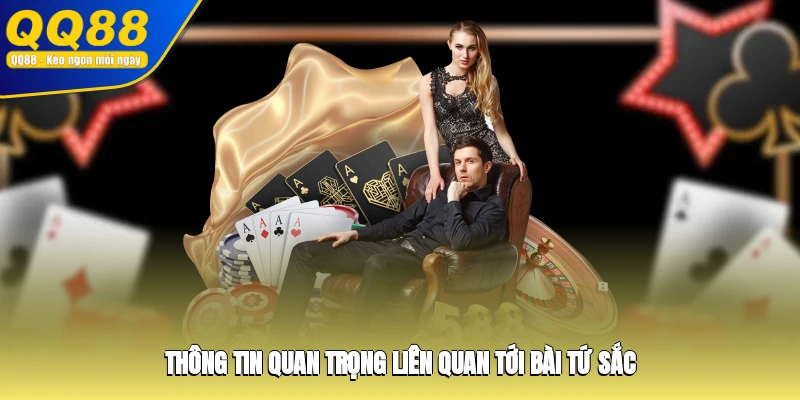 Thông tin quan trọng liên quan tới bài Tứ Sắc