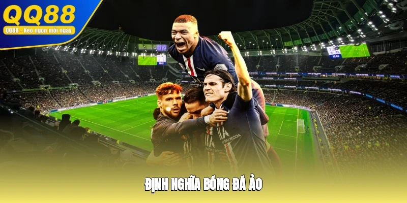 Định nghĩa bóng đá ảo