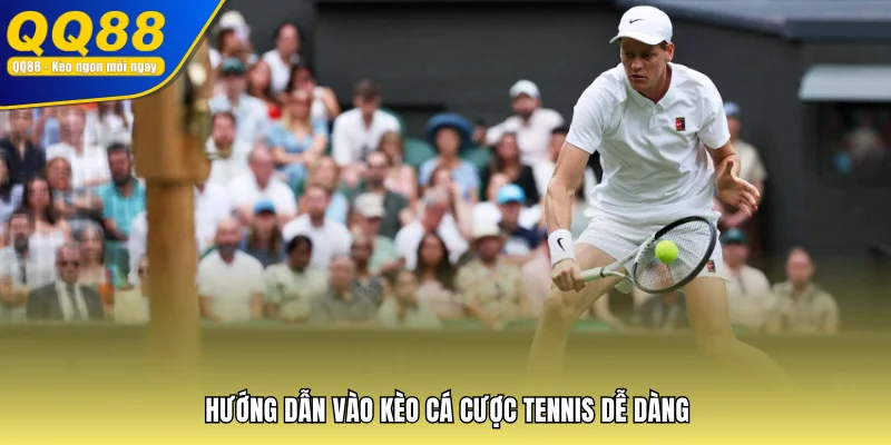 Hướng dẫn vào kèo cá cược tennis dễ dàng