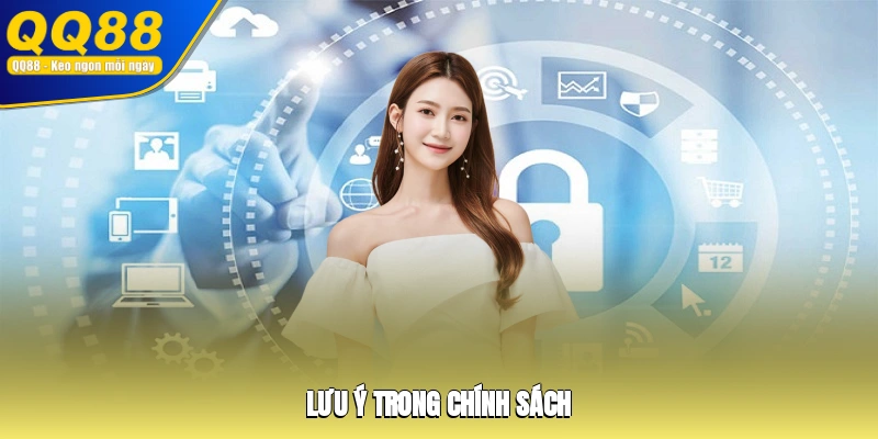 Lưu ý trong chính sách
