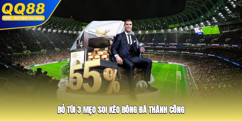 Bỏ túi 3 mẹo soi kèo bóng đá thành công