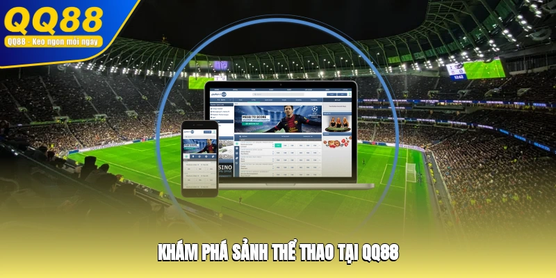 Khám phá sảnh thể thao tại QQ88