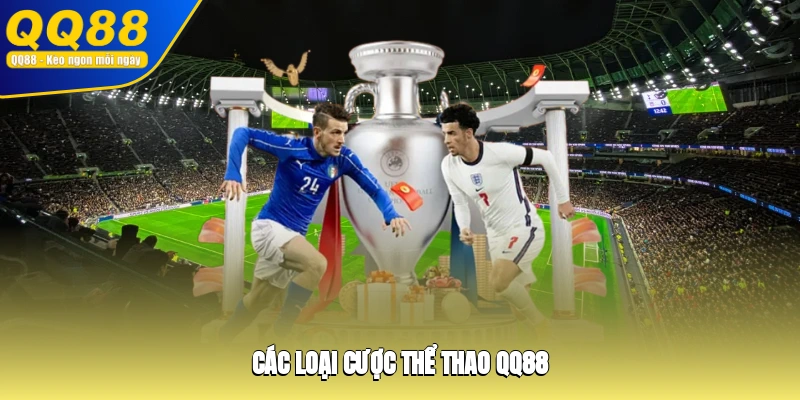 Các loại cược thể thao QQ88