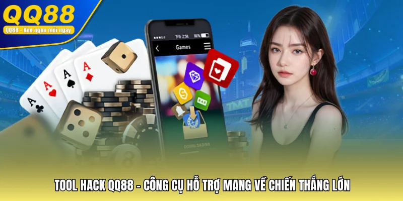 Tool Hack QQ88 - Công Cụ Hỗ Trợ Mang Về Chiến Thắng Lớn